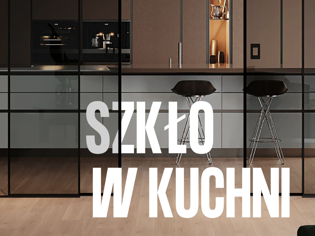 SZKŁO W KUCHNI